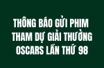 THÔNG BÁO GỬI PHIM THAM DỰ GIẢI THƯỞNG OSCARS LẦN THỨ 98 TỪ CỤC ĐIỆN ẢNH